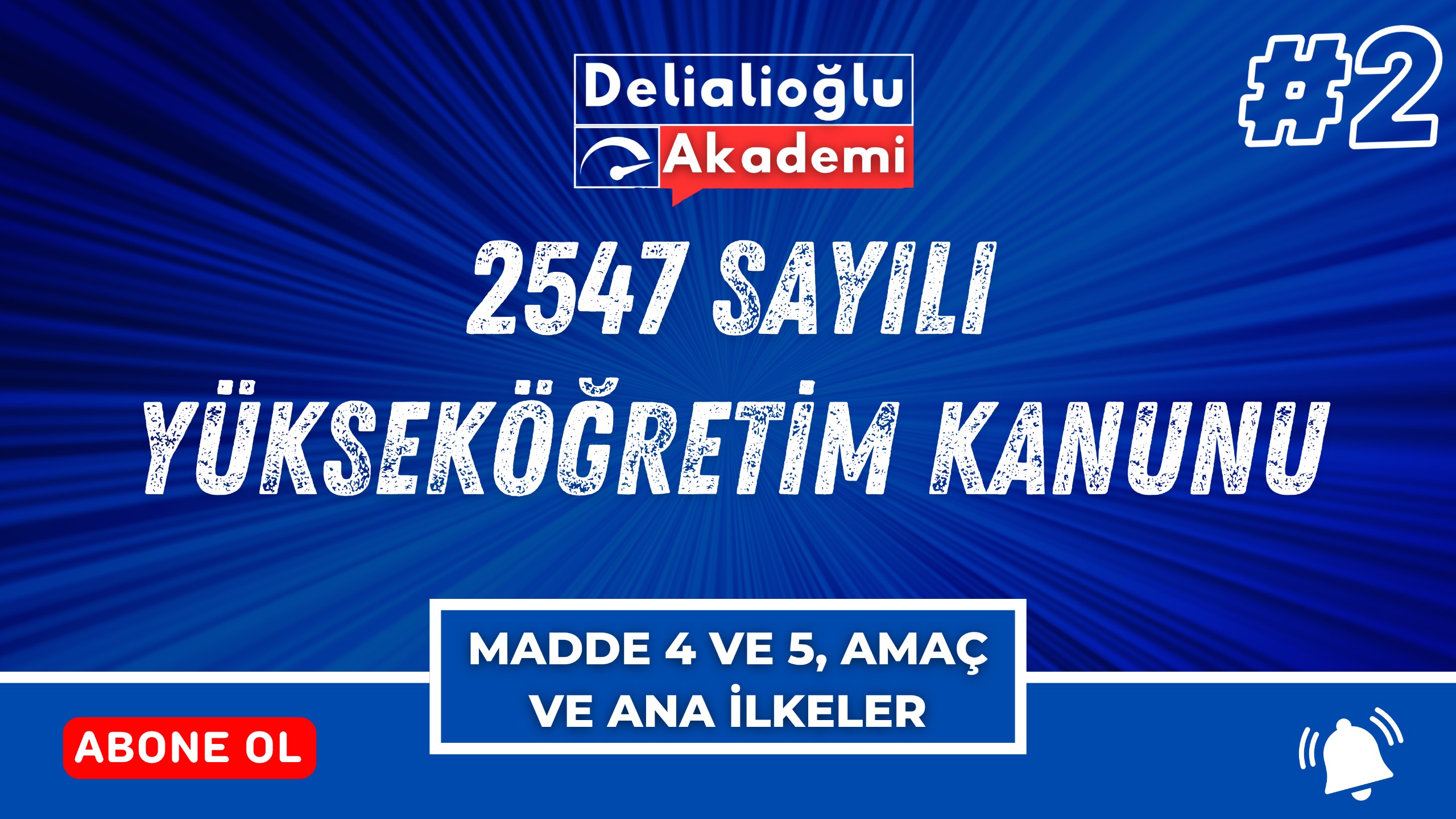 2547 sayılı Yükseköğretim Kanunu (Madde 4 ve 5, Amaç ve Ana İlkeler)