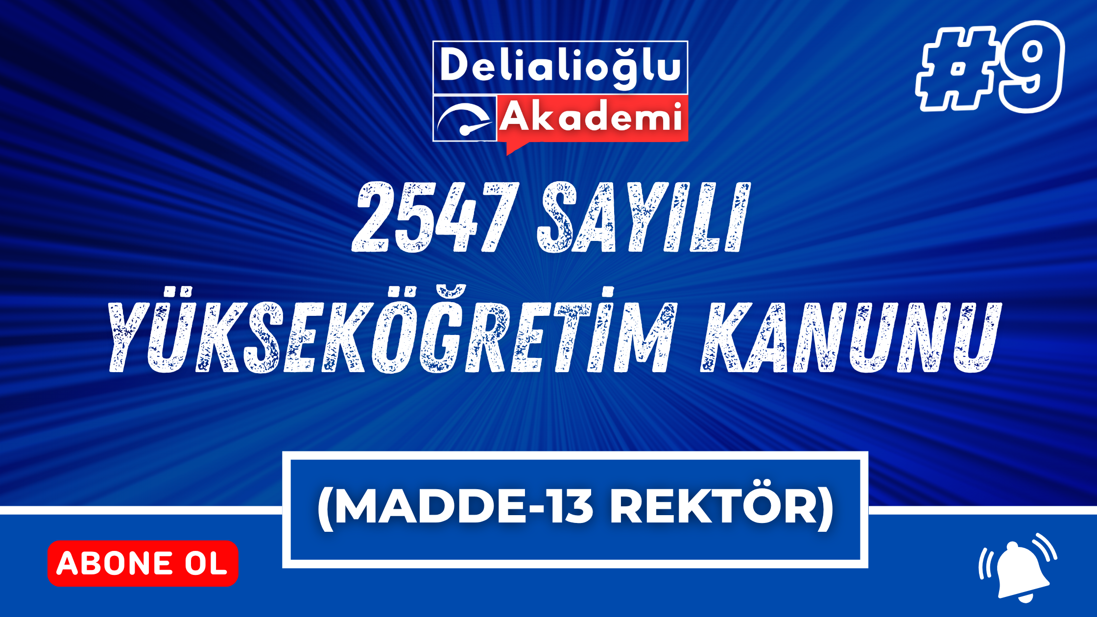 2547 sayılı Yükseköğretim Kanunu (Madde-13 Rektör)
