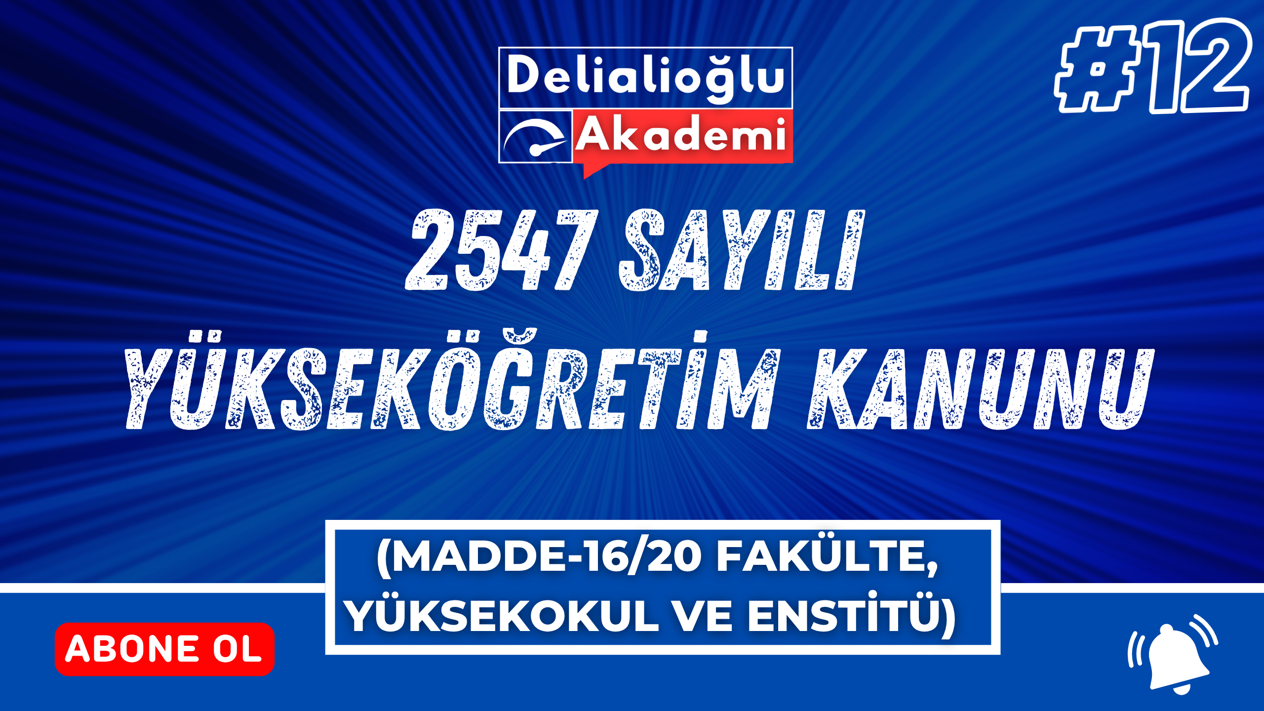 2547 sayılı Yükseköğretim Kanunu (Madde-16/20 Fakülte, Yüksekokul ve Enstitü)